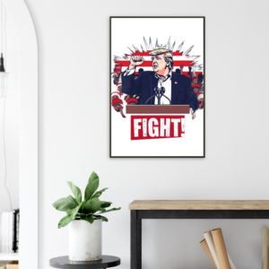Bold Trump ‘Fight!’ – Limited Edition Iconic Rally Design | Poster premium en papier mat encadré en métal