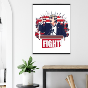 Bold Trump ‘Fight!’ – Limited Edition Iconic Rally Design | Poster premium en papier mat avec baguettes de suspension