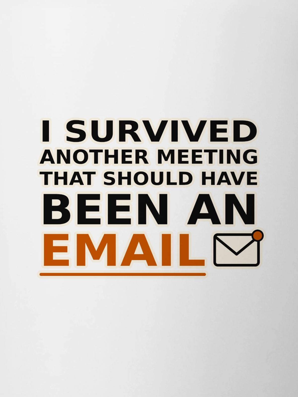 Survived Meeting Email Mug | Funny Office Coffee Cup - Image 2